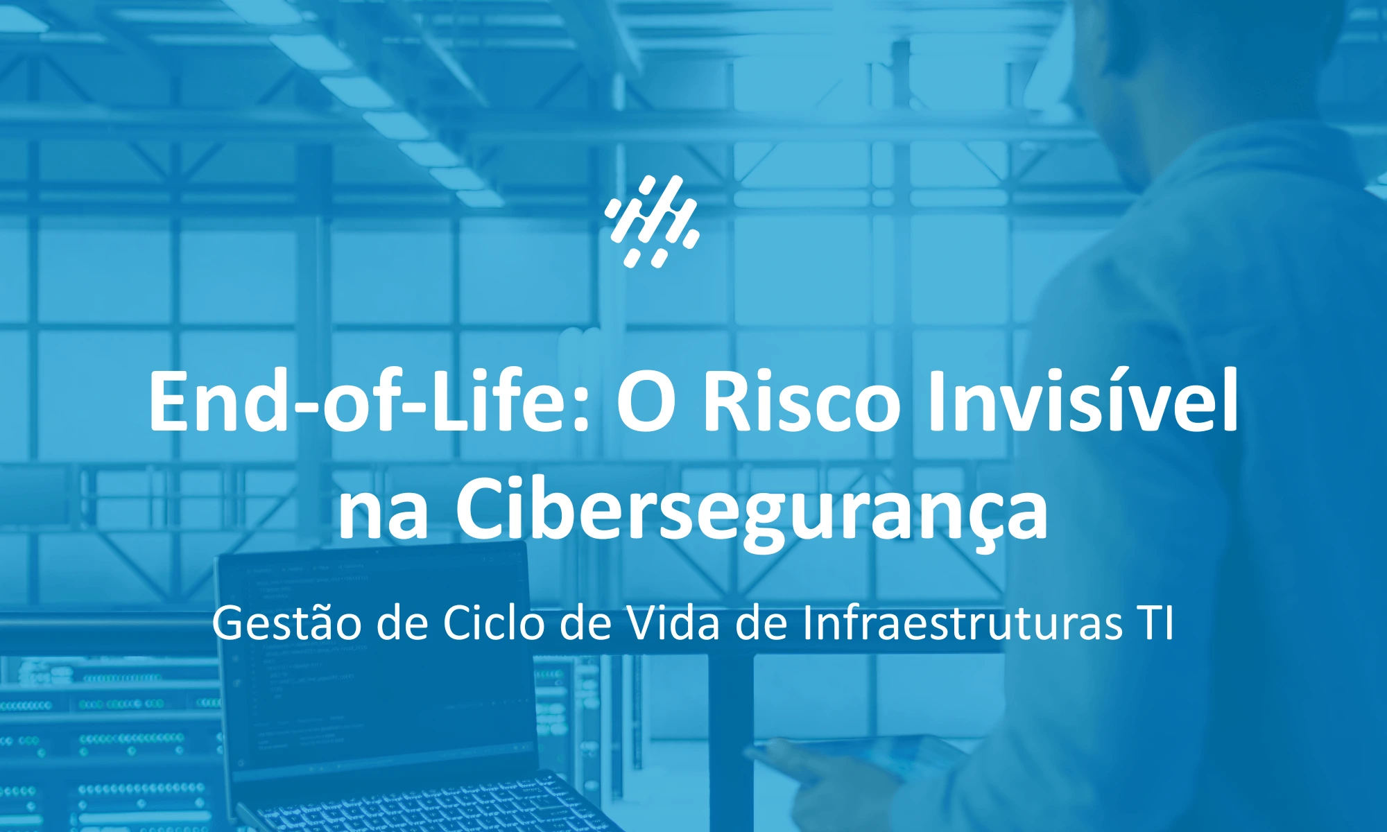 Infográfico sobre Lifecycle Management e os riscos de equipamentos End-of-Life na cibersegurança empresarial.