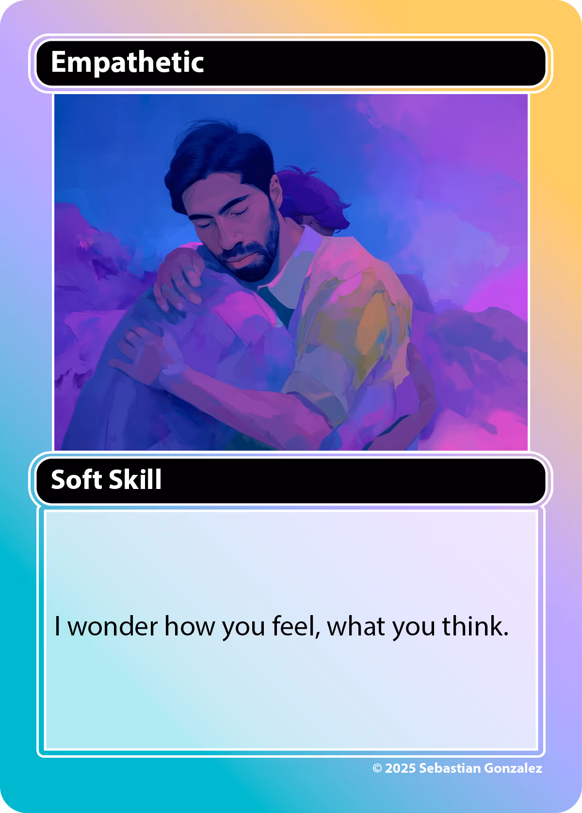 Empathetic - I wonder how you feel, what you think.