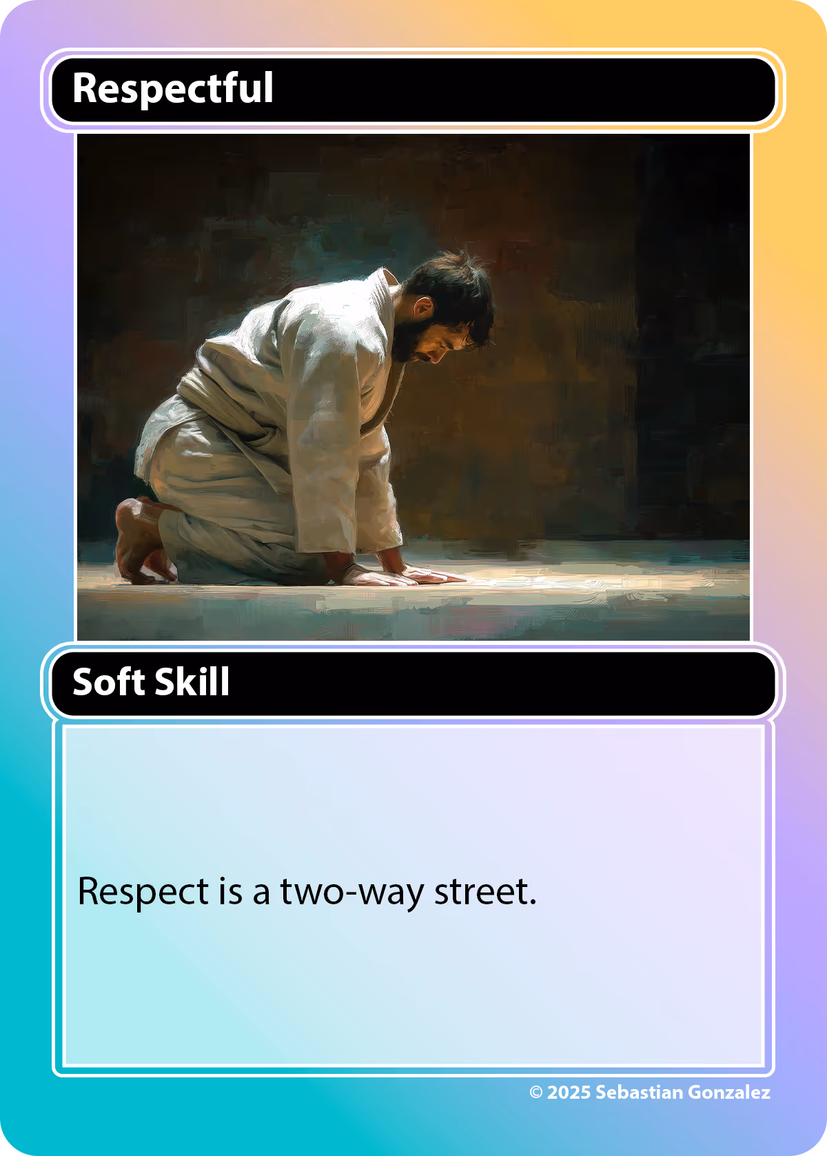 Respectful - Respect is a two-way street.