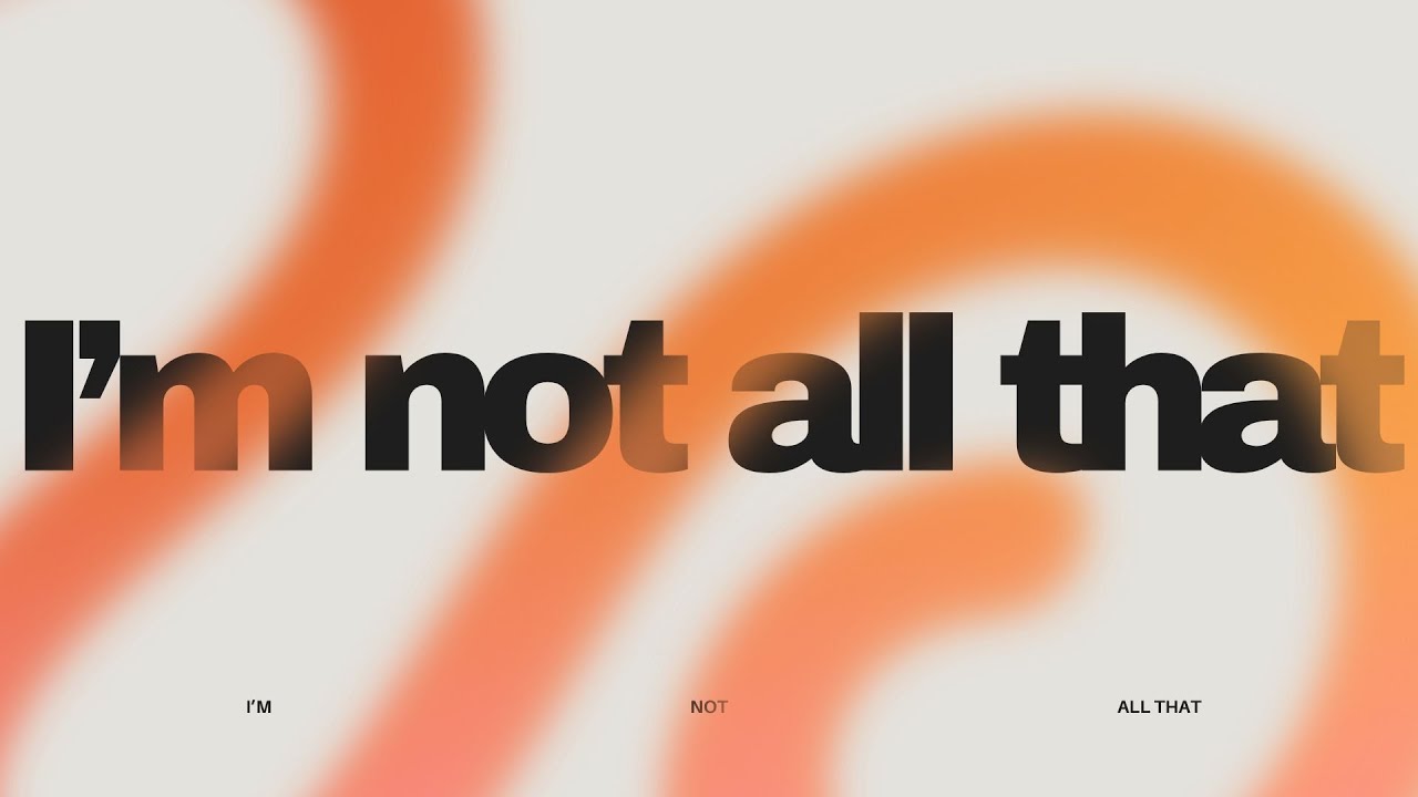 I'm Not All That