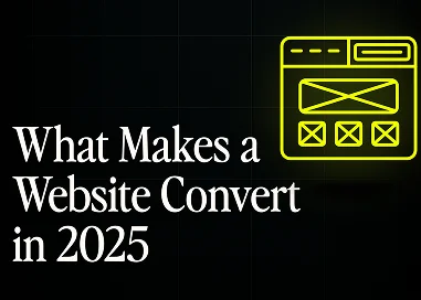 What Makes a Website Convert in 2025
