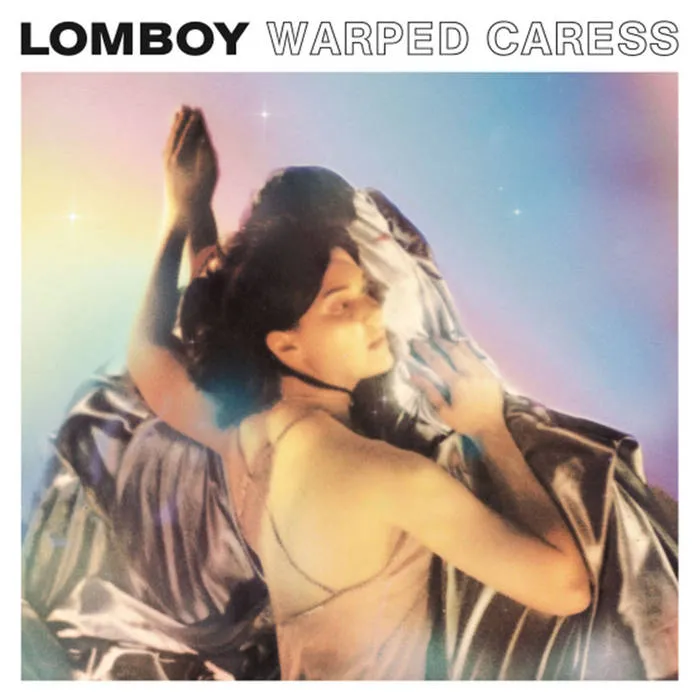 Lomboy - warped caress