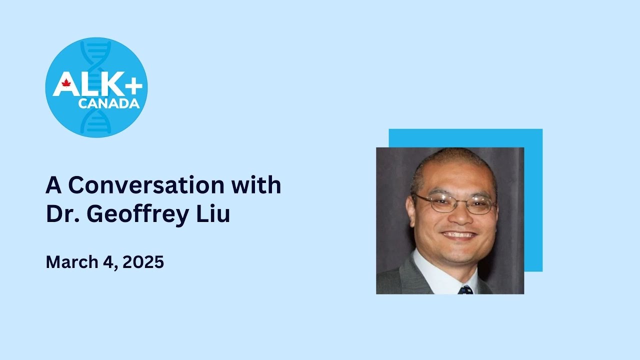 A conversation with Dr. Liu: ALK and the Canadian landscape