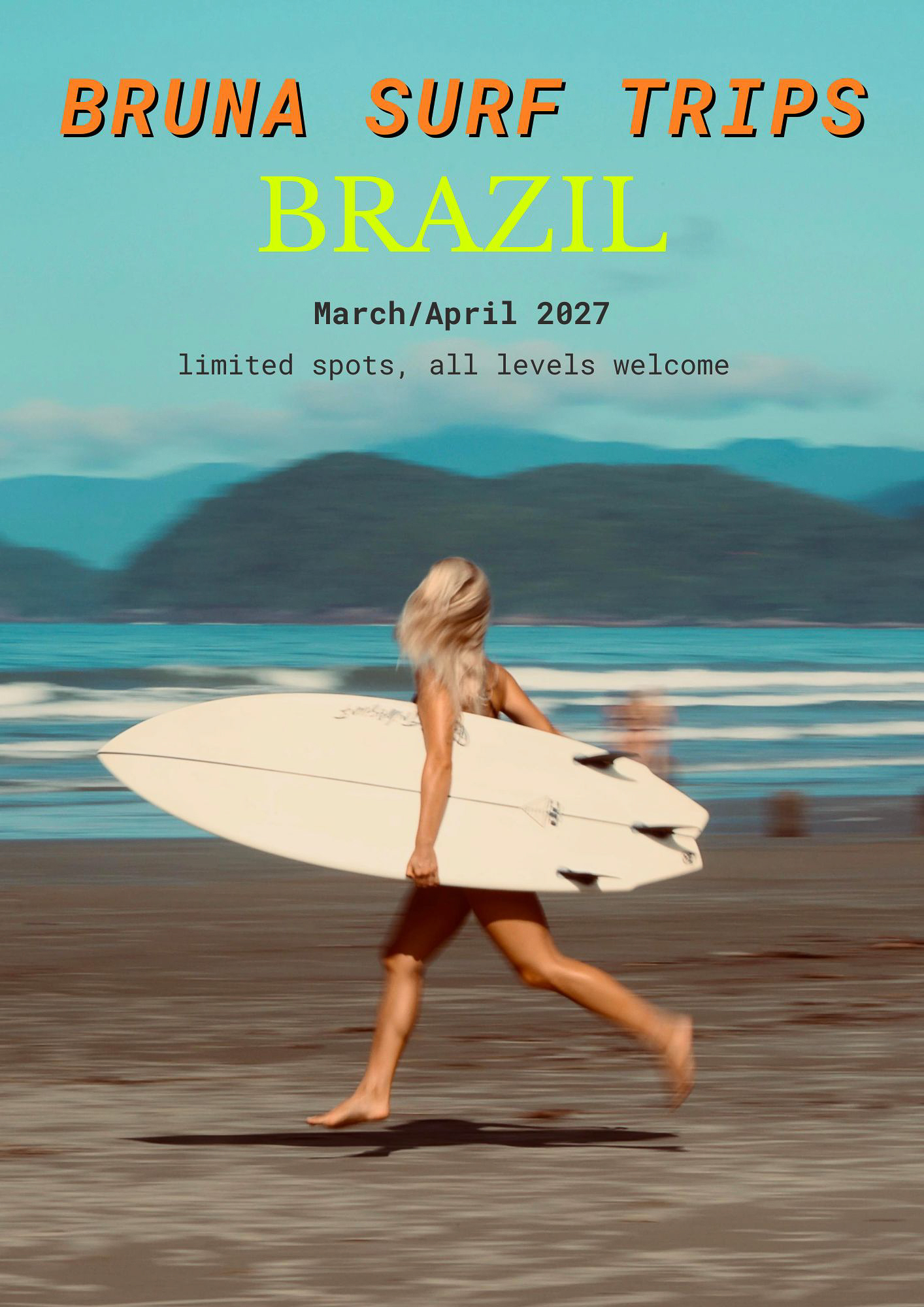 Bruna Surf Trips Brazil poster: a woman carries a surfboard along a dark-sand beach at Itamambuca, hills across the bay behind her. Text reads 'Brazil, March/April 2027, limited spots, all levels welcome.'