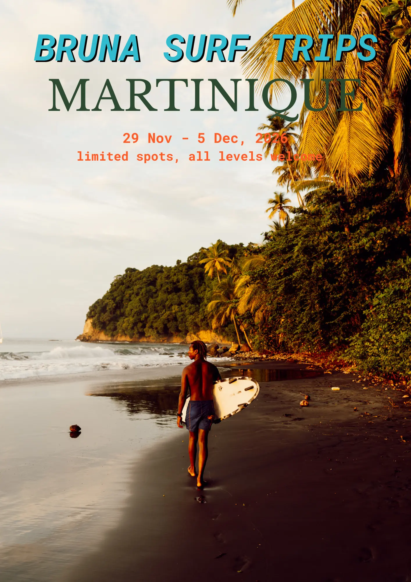 Poster for Bruna Surf Trips in Martinique: a surfer carries his board along a dark volcanic-sand beach beneath a jungle-covered headland. Text reads 'Martinique, 29 Nov – 5 Dec 2026, limited spots, all levels welcome.'