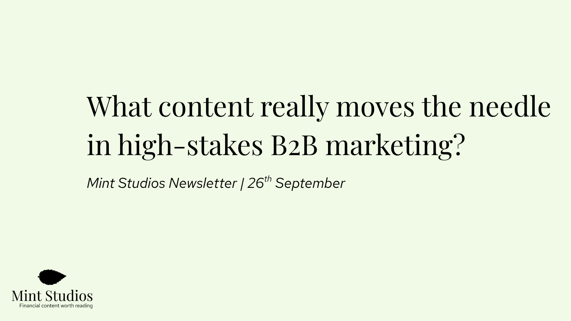What content really moves the needle in high-stakes B2B marketing?