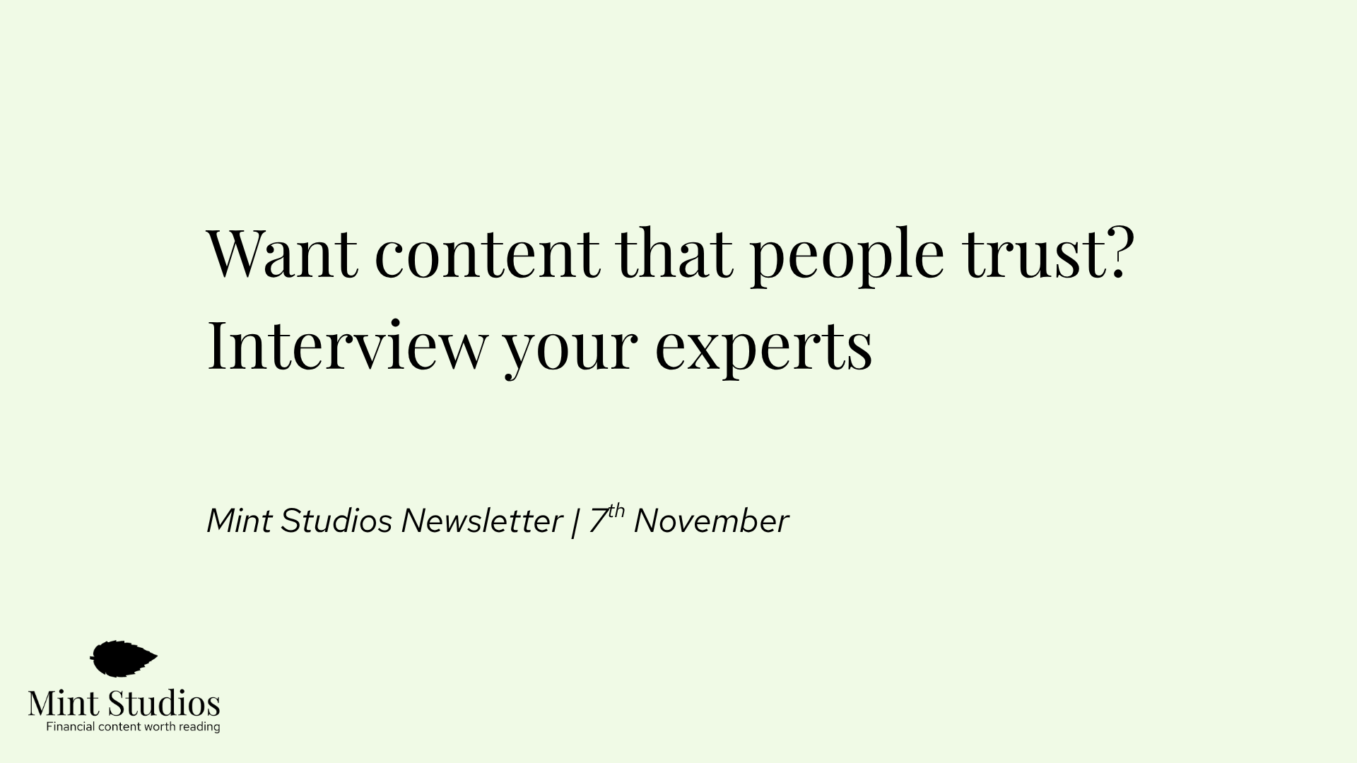 Newsletter: Want content that people trust? Interview your experts