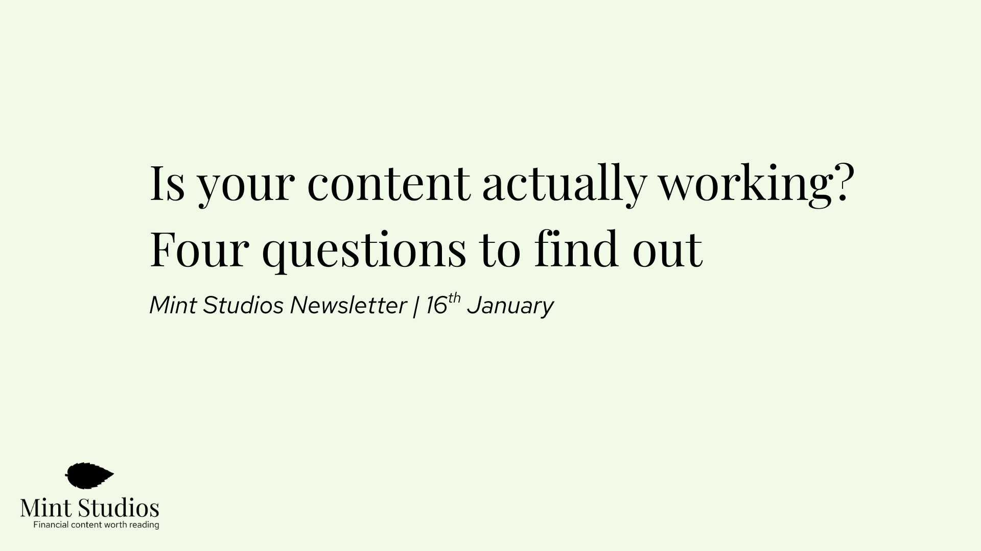 Newsletter: Is your content actually working? Four questions to find out
