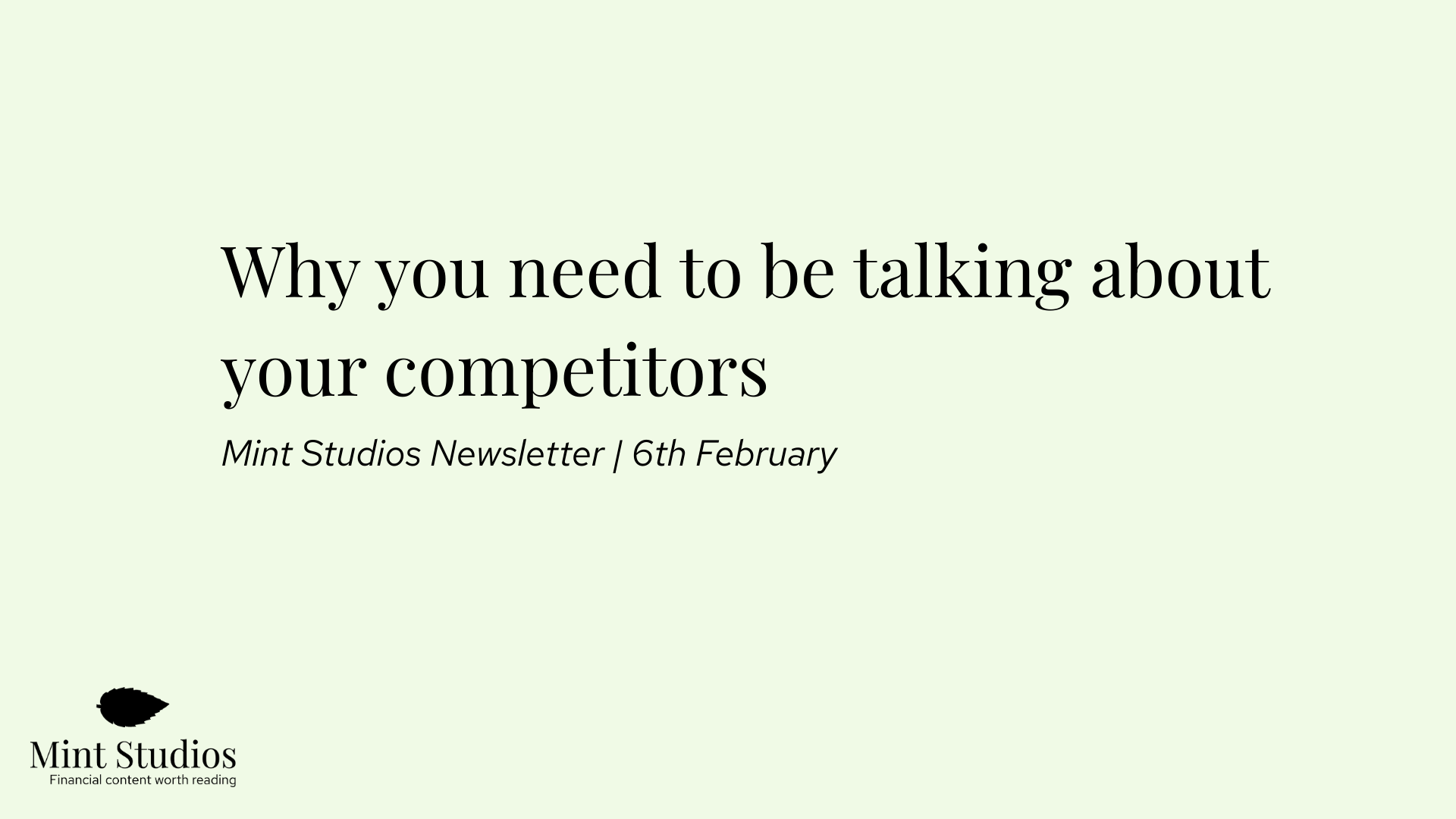 Newsletter: Why you need to be talking about your competitors