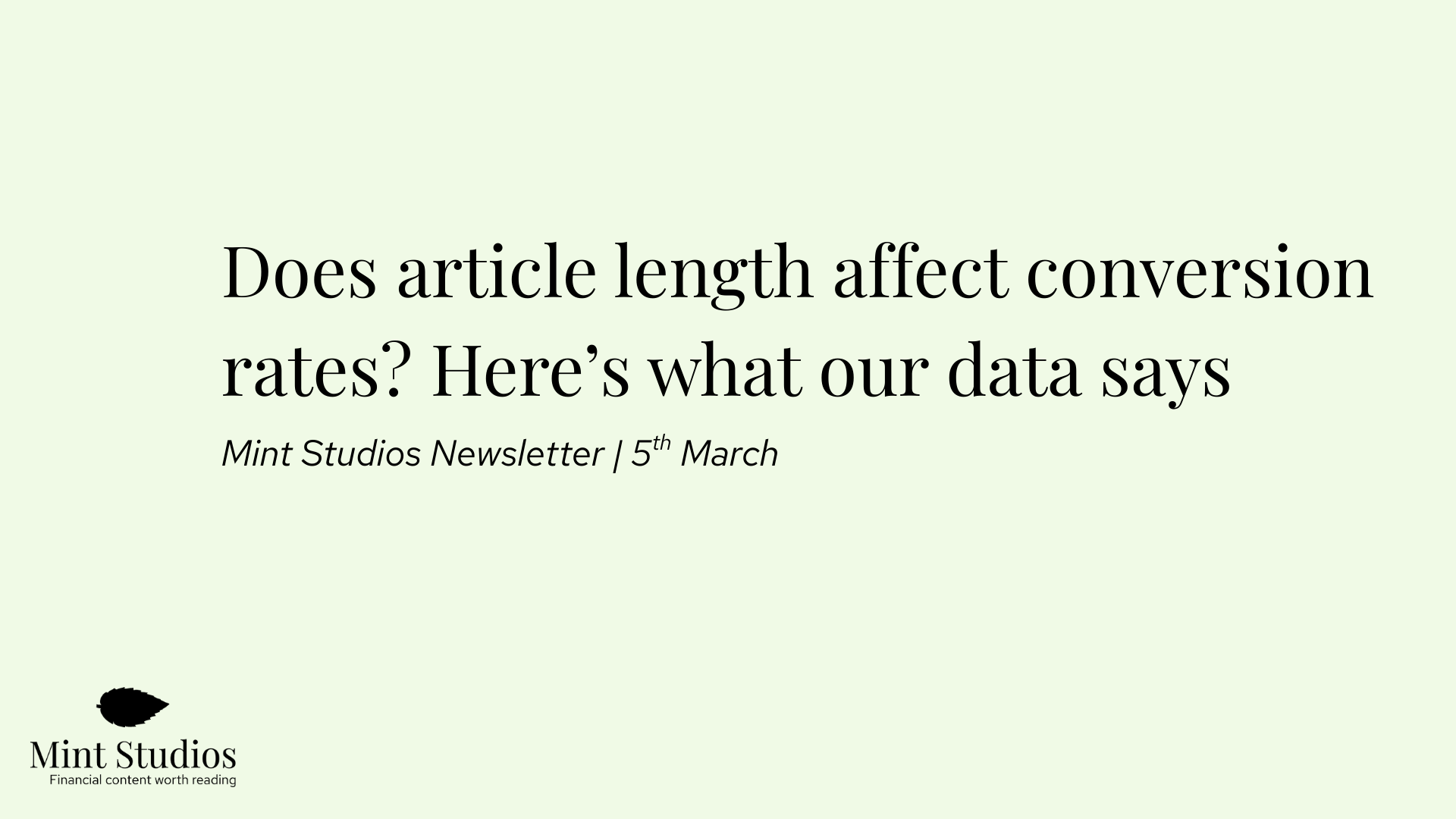 Newsletter: Does article length affect conversion rates? Here’s what our data says
