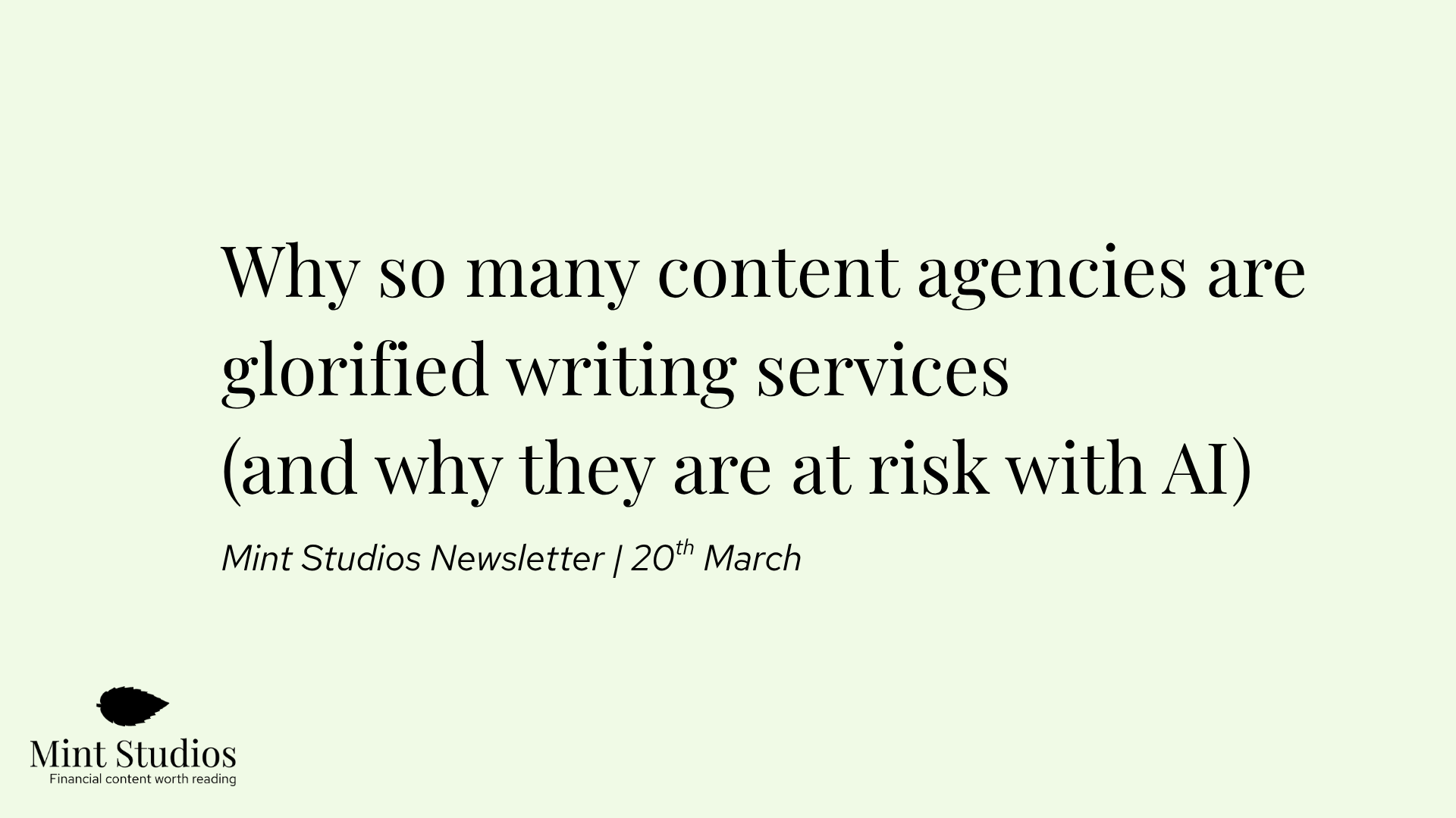 Newsletter: Why so many content agencies are glorified writing services (and why they are at risk with AI)