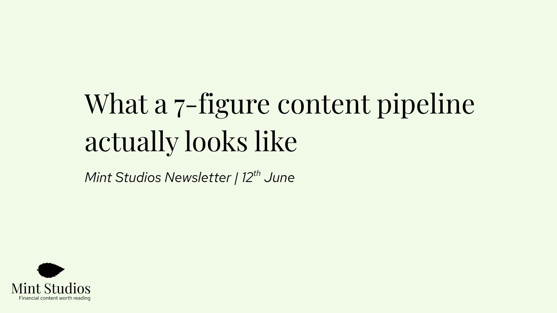 Newsletter: What a 7-figure content pipeline actually looks like