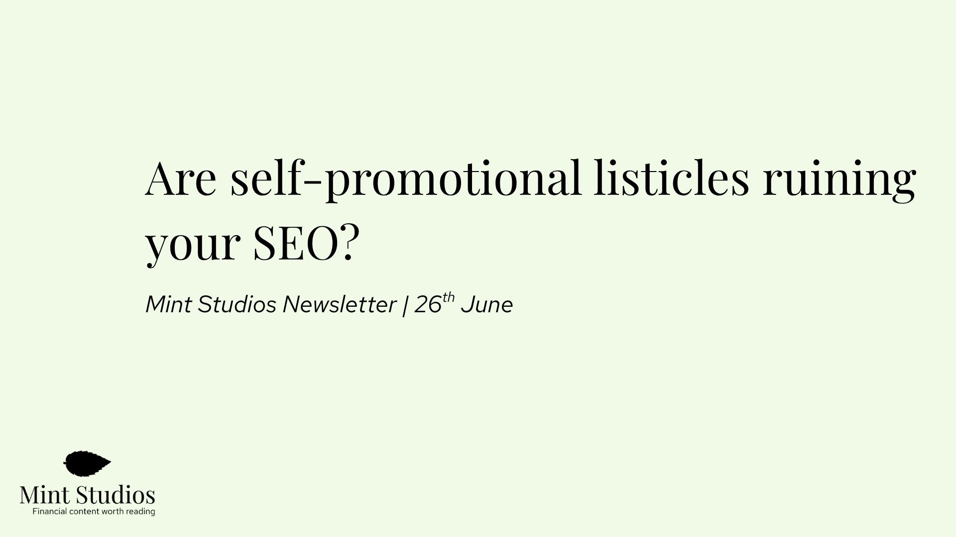 Newsletter: Are self-promotional listicles ruining your SEO?