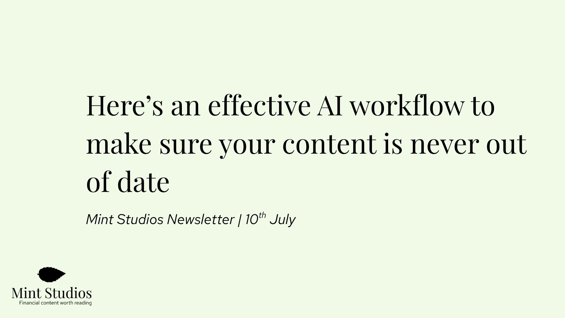 Newsletter: Here’s an effective AI workflow to make sure your content is never out of date