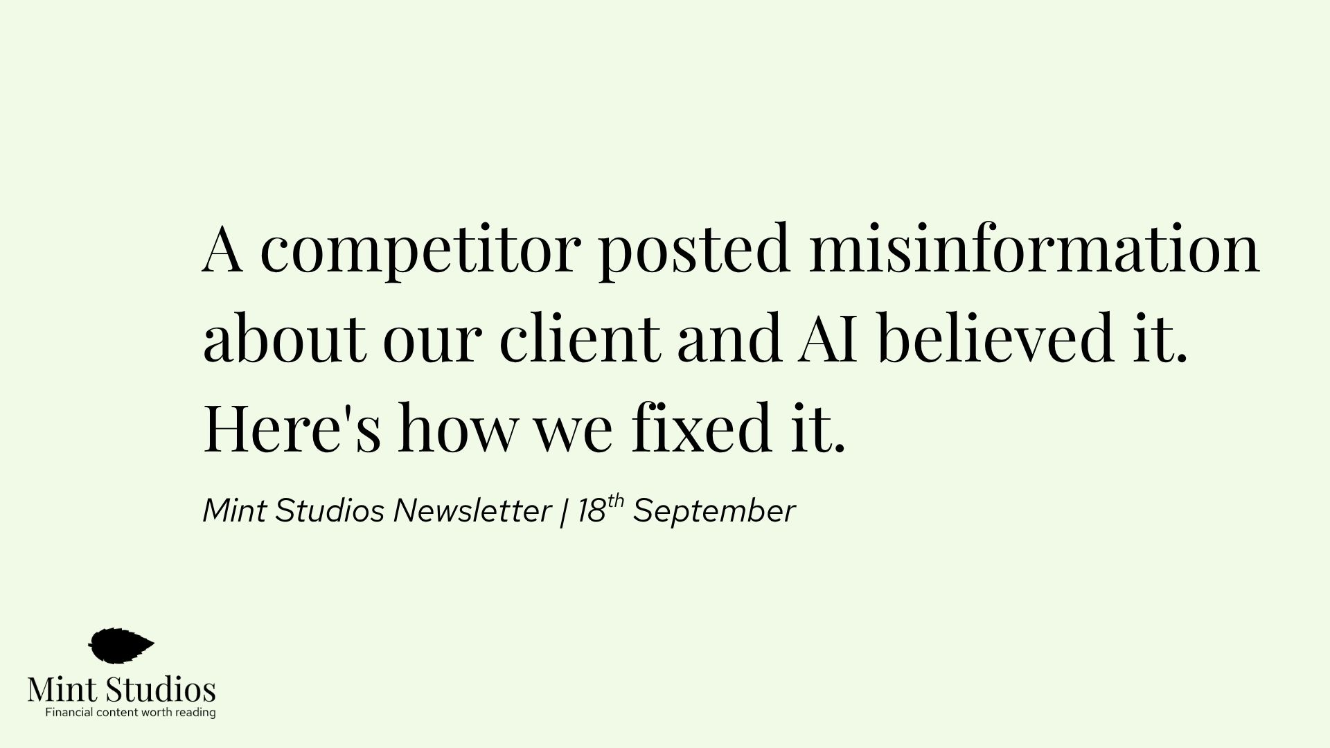 Newsletter: A competitor posted misinformation about our client and AI believed it. Here's how we fixed it.