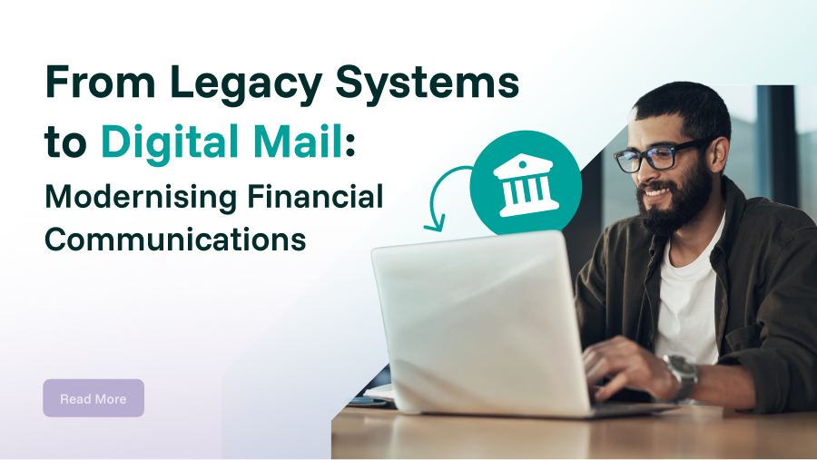 From Legacy Systems to Digital Mail in Financial Services