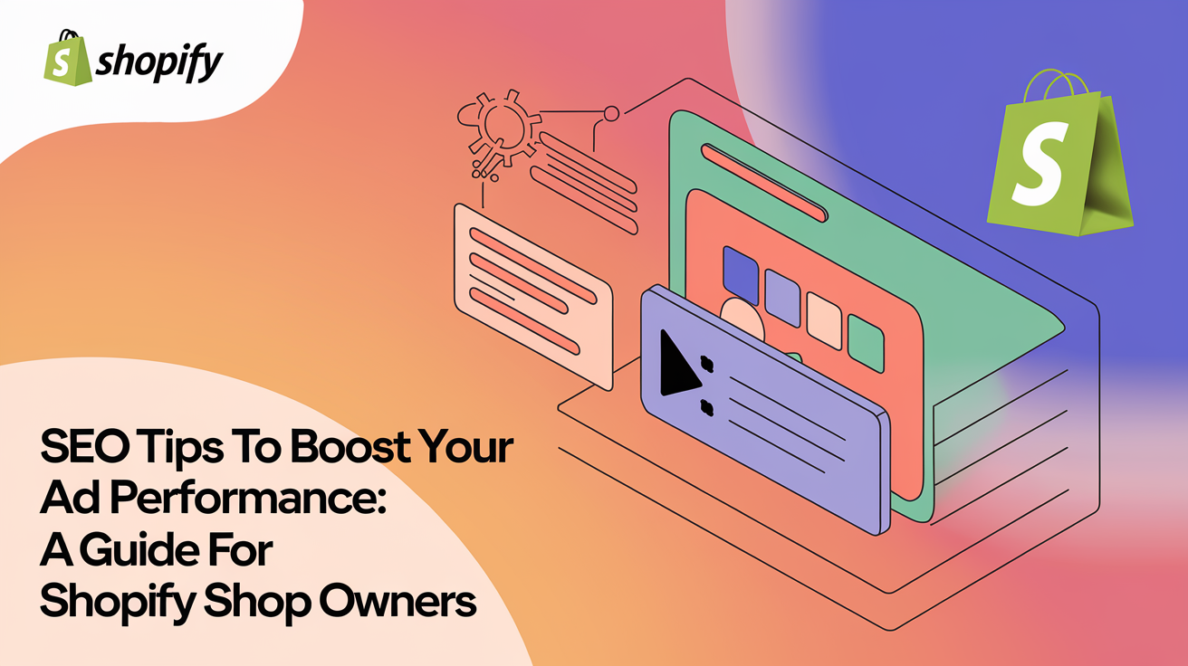 Boost Ad Performance with SEO: A Guide for Shopify