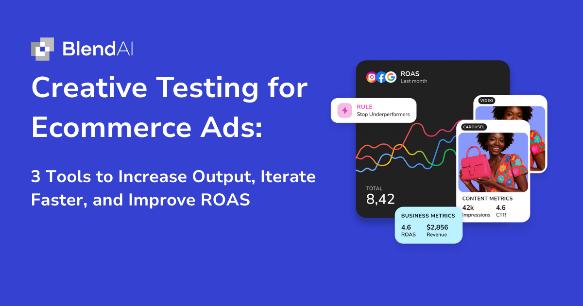 3 Tools for Ecommerce Creative Testing: Blend AI