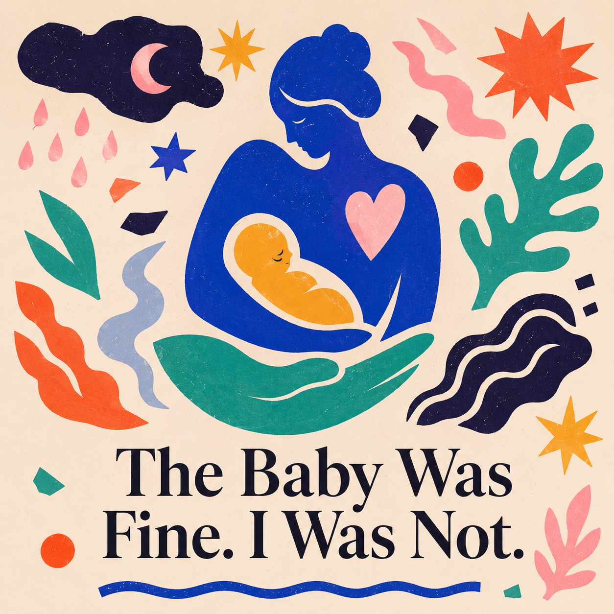 The Baby Was Fine. I Was Not.