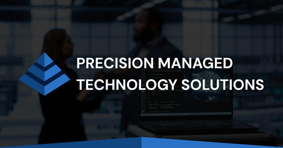 Let's Talk about Your IT Needs | Precision Managed Technology