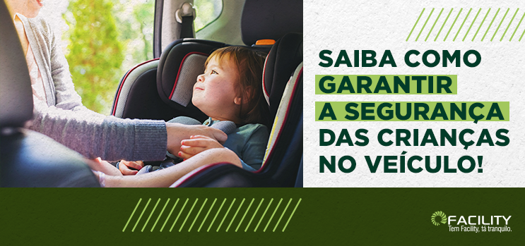 Como garantir a segurança das crianças no veículo
