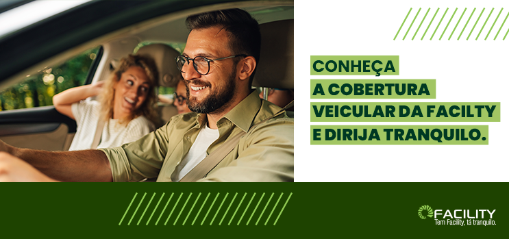 Conheça a cobertura veicular da Facility e dirija tranquilo.