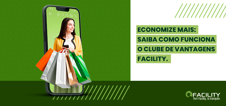 Economize mais: Conheç Clube de Vantagens Facility.