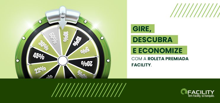 Gire, descubra e economize com a Roleta Premiada Facility.