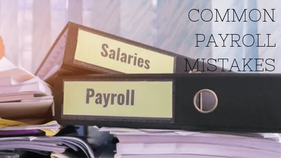 COMMON PAYROLL MISTAKES