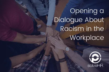 Opening a Dialogue About Racism in the Workplace