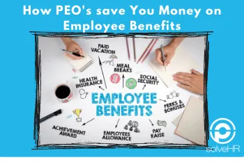 How PEO’s save You Money on Employee Benefits