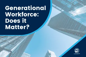 Generational Workforce: Does it Matter?