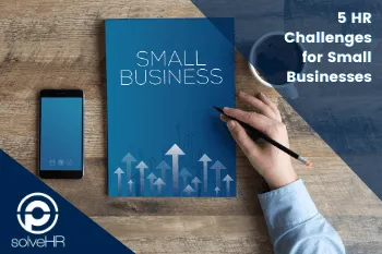 5 HR Challenges for Small Businesses