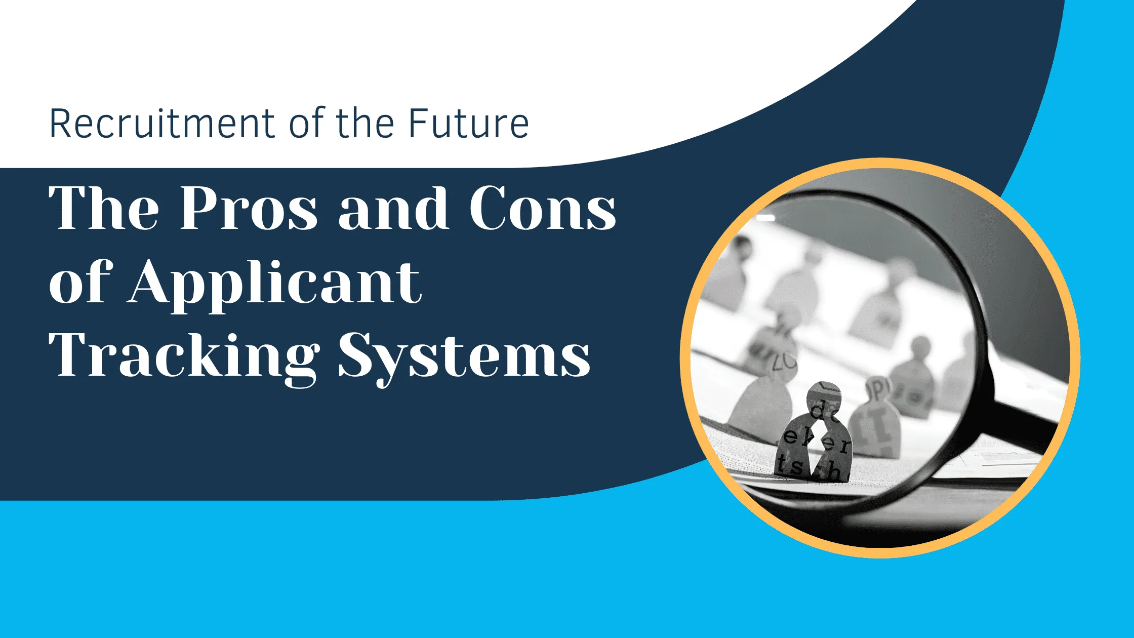 Recruitment of the Future: The Pros and Cons of Applicant Tracking Systems