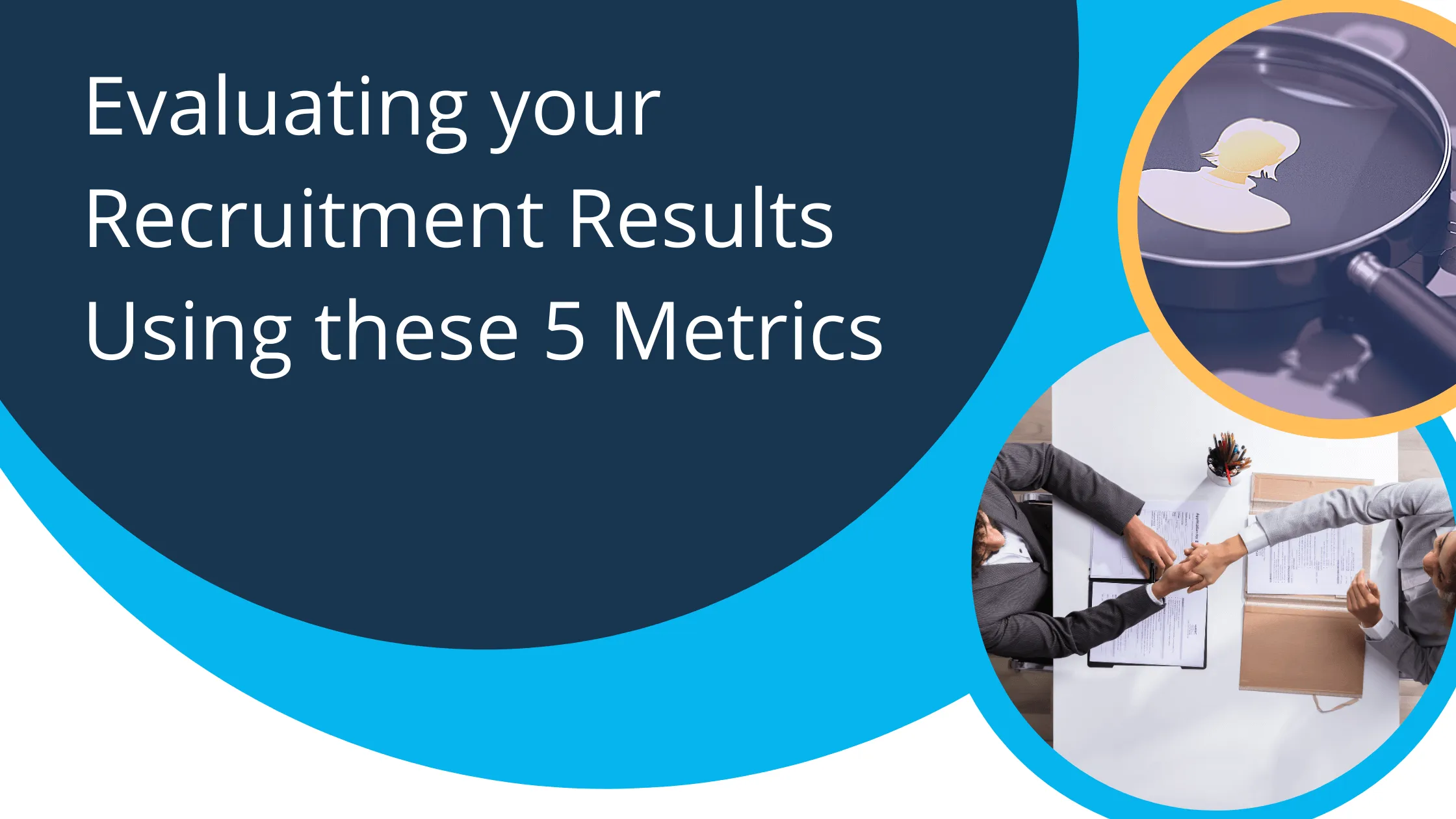 Evaluating your Recruitment Results Using these 5 Metrics