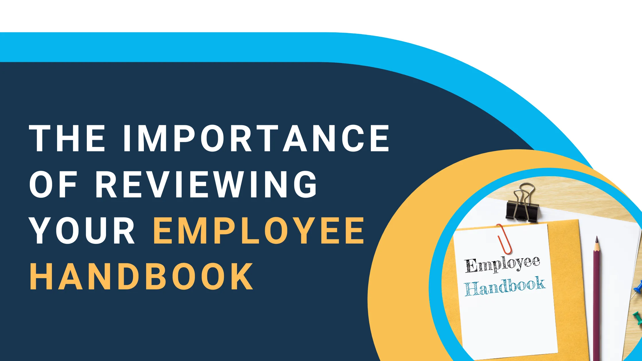 The Importance of Reviewing your Employee Handbook