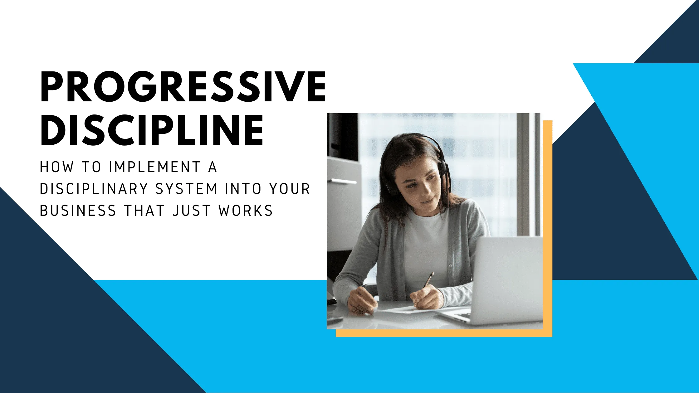 Progressive Discipline: How to Implement a Disciplinary System Into Your Business that Just Works