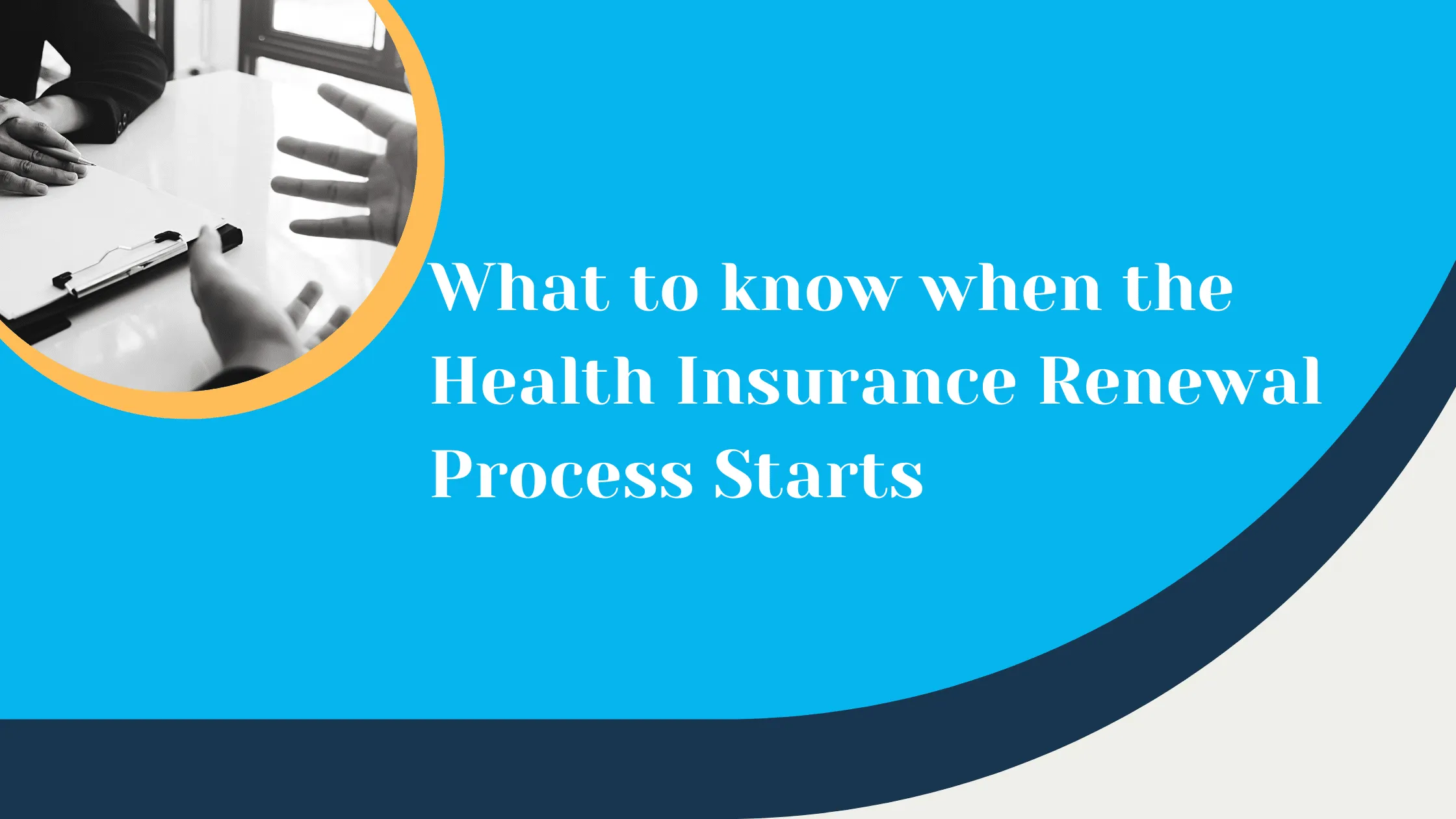 What to know when the Health Insurance Renewal Process Starts