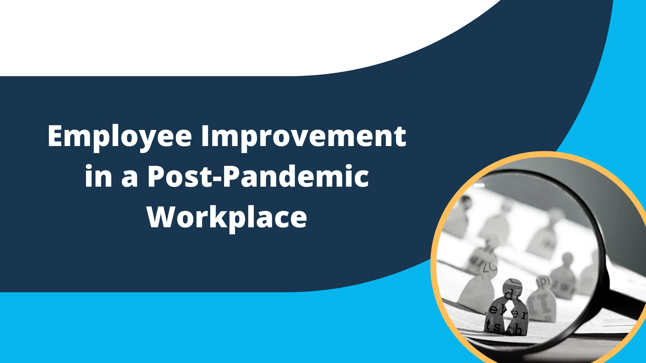 Employee Improvement in a Post-Pandemic Workplace