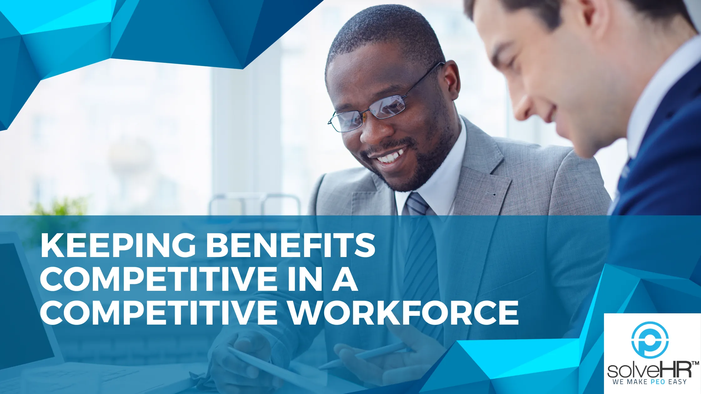 Keeping Benefits Competitive in a Competitive Workforce