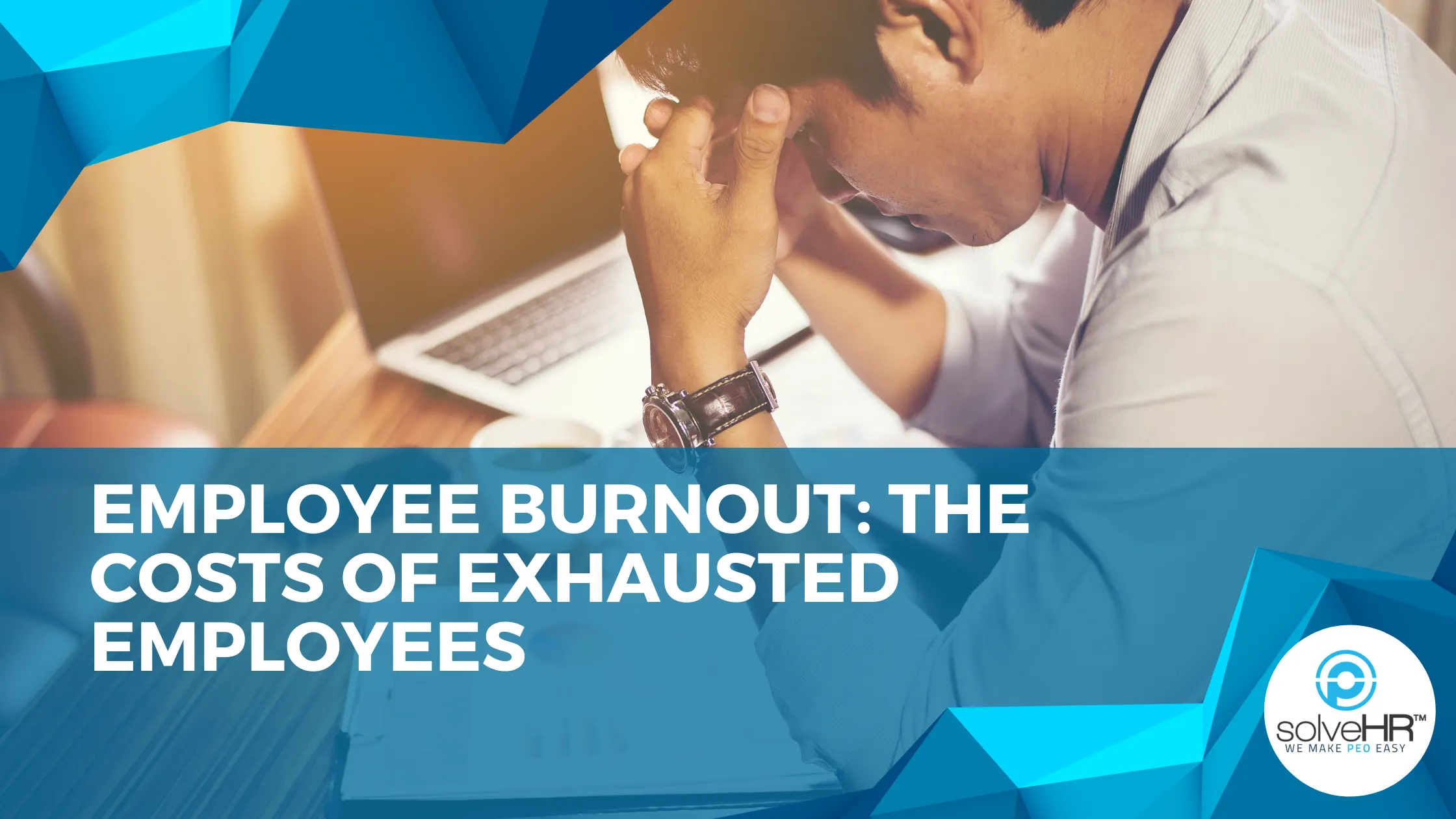 Employee Burnout: The Costs of Exhausted Employees