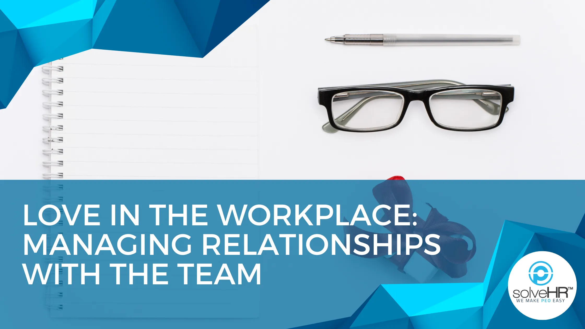 Love in the Workplace: Managing Relationships with Your Team