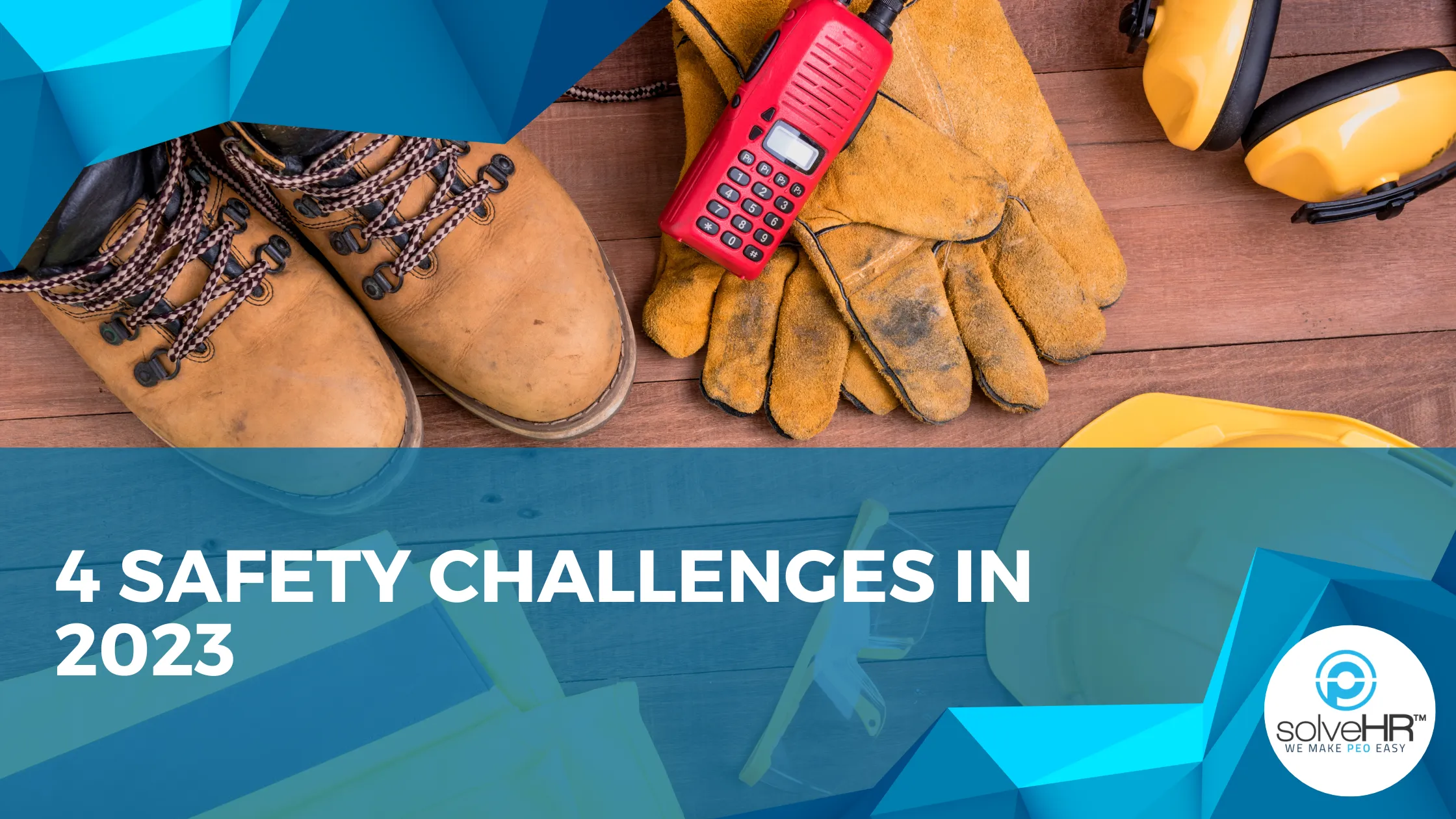 4 Safety Challenges in 2023