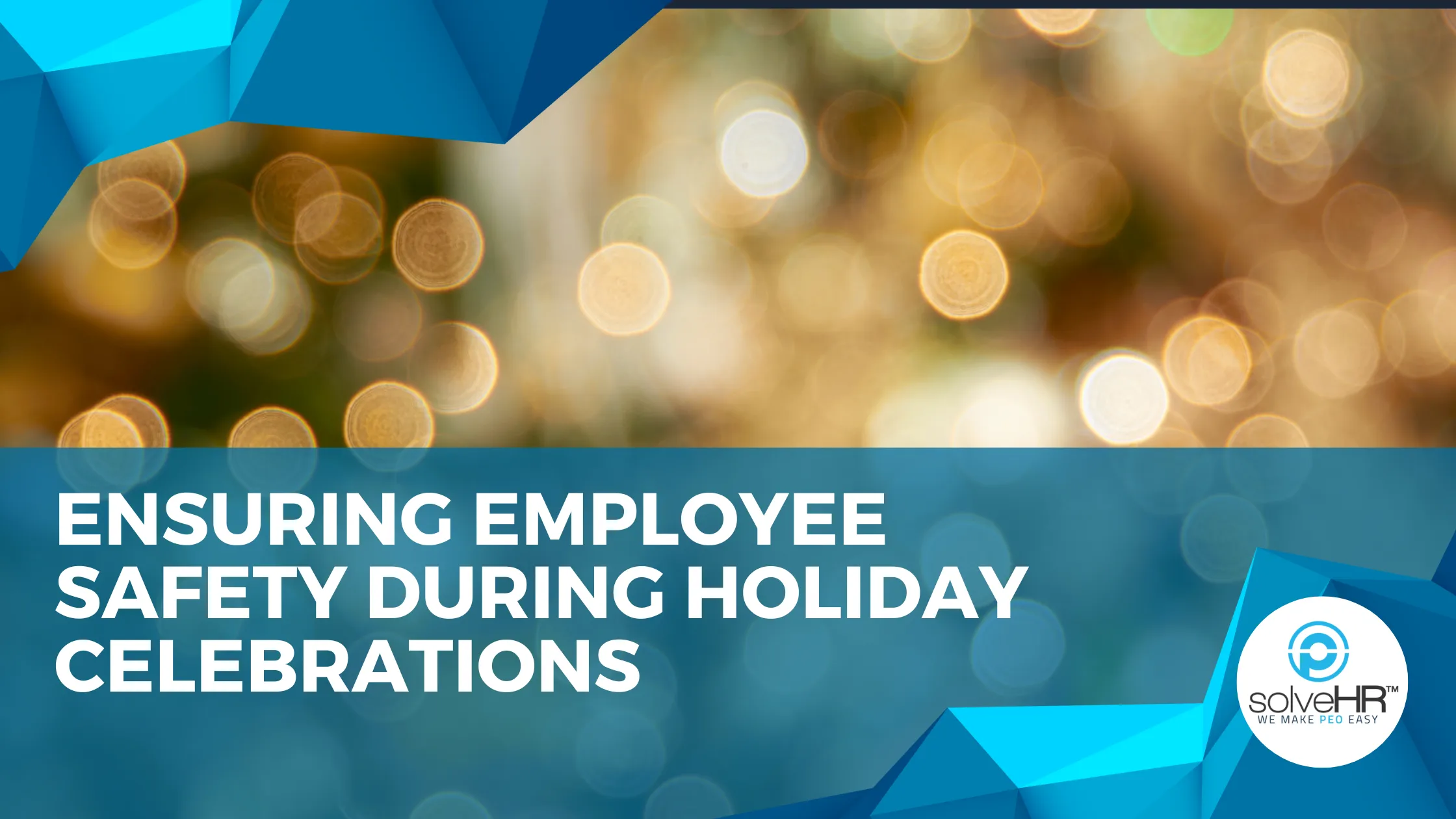 Ensuring Employee Safety During Holiday Celebrations