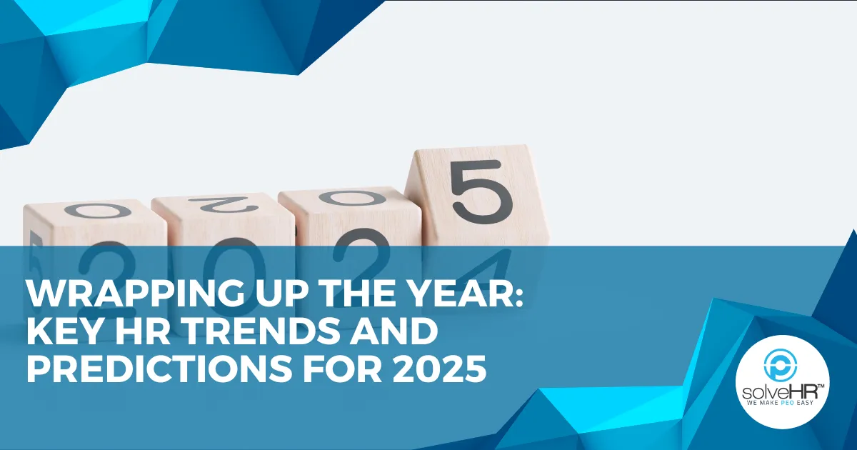 Wrapping Up the Year: Key HR Trends and Predictions for 2025