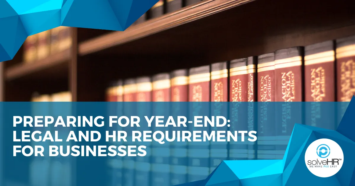 Preparing for Year-End: Legal and HR Requirements for Businesses