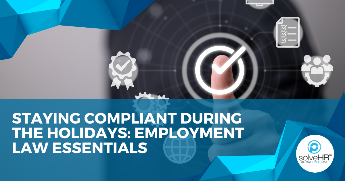 Staying Compliant During the Holidays: Employment Law Essentials