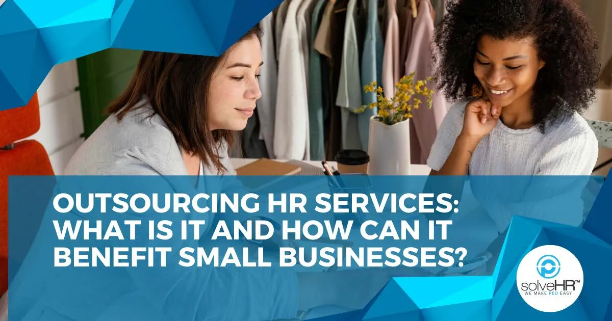 Outsourcing HR Services: What Is It And How Can It Benefit Small Businesses?