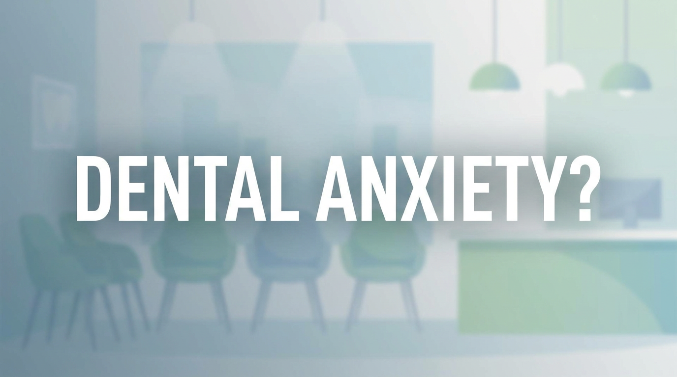 One-phrase callout: "DENTAL ANXIETY?" in bold, clean sans-serif font, against a soft, blurred background of an empty, slightly sterile dental waiting room.