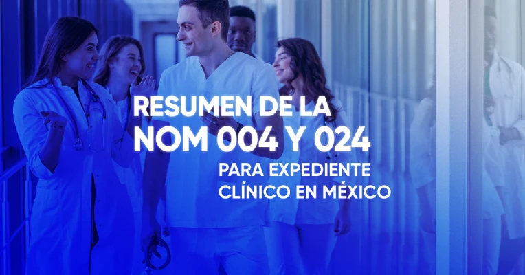 Resumen de la NOM 004 y 024 para expediente clínico en México